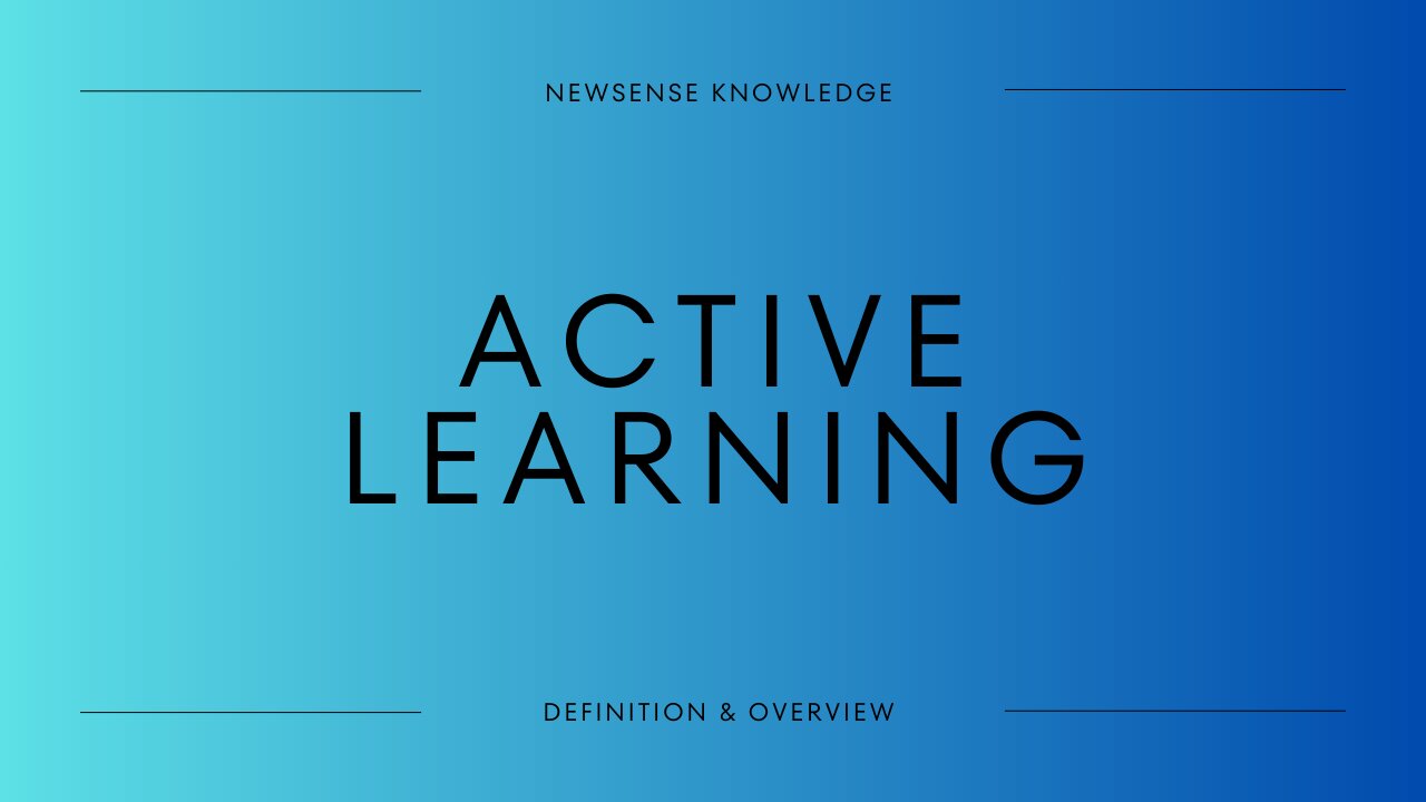 Active Learning: Definition & Overview