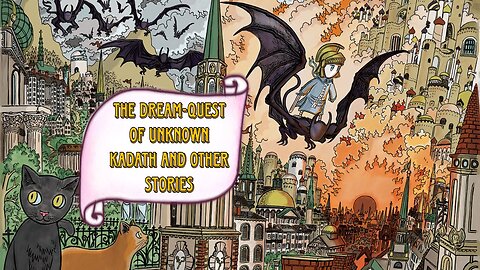 The Dream-Quest of Unknown Kadath and Other Stories