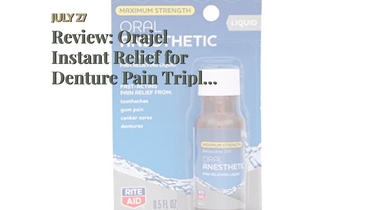 Review: Orajel Instant Relief for Denture Pain Triple Medicated, Refreshing Mint, 0.25 Oz