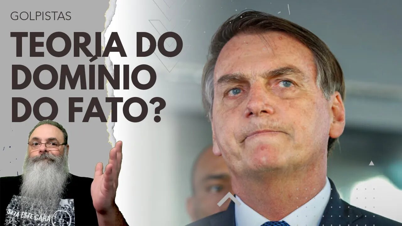 ESQUERDA quer LIGAR BOLSONARO aos ATOS GOLPISTAS do DIA 8 usando a TEORIA do DOMÍNIO do FATO