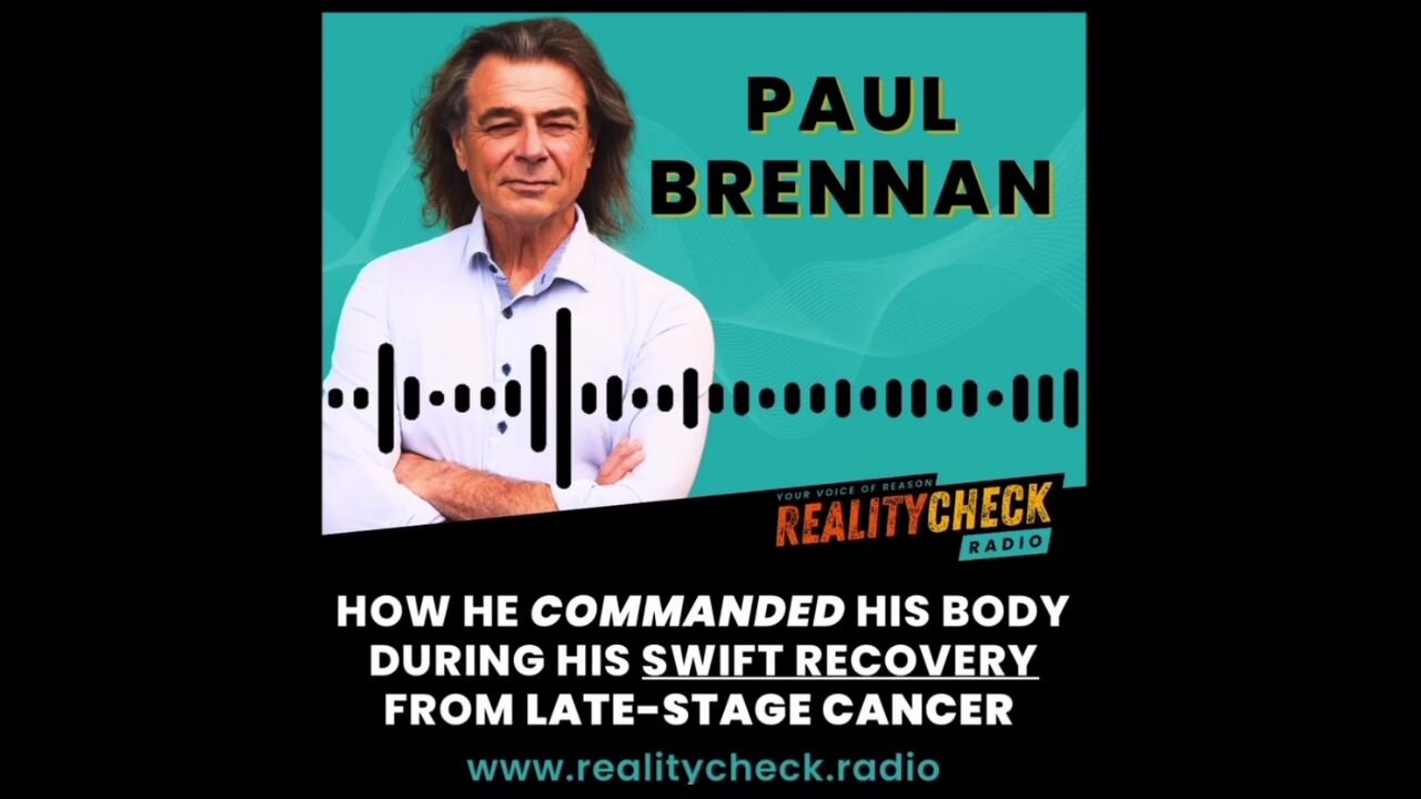 How Paul Brennan Commanded His Body During His Swift Recovery From Late Stage Cancer