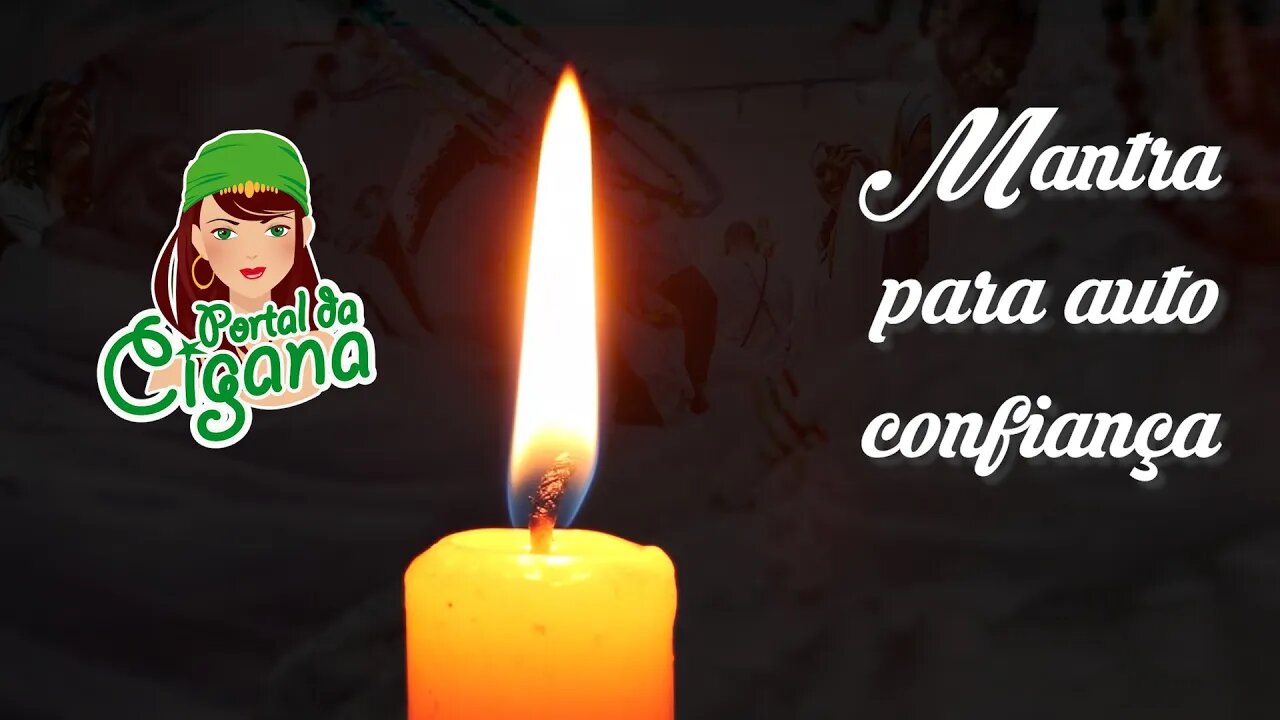 Mantra para auto confiança, para conquistar tudo o que deseja.