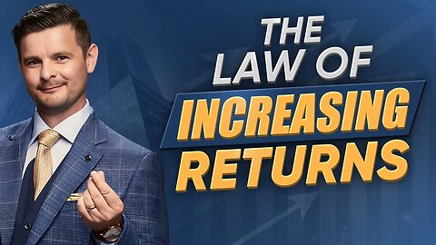 Mastering the Law of Increasing Returns: Elevate Your Life and Business