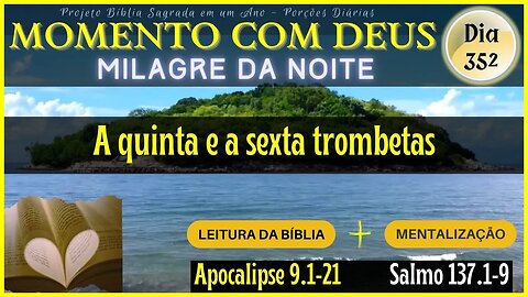 MOMENTO COM DEUS - LEITURA DIÁRIA DA BÍBLIA | MILAGRE DA NOITE - Dia 352/365 #biblia