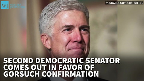 Second Democratic Senator Comes Out In Favor Of Gorsuch Confirmation