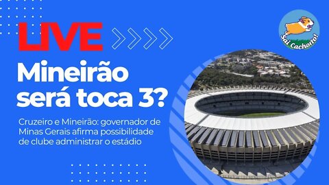 Mineirão será a toca 3?