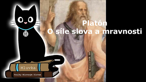 Platón - O síle slova a mravnosti (Mluvené slovo CZ)