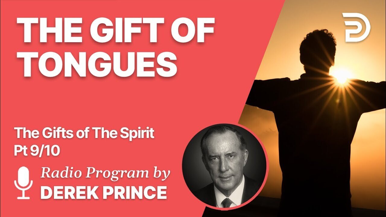 Gifts of The Spirit Pt 9 of 10 - The Gift of Tongues - Derek Prince