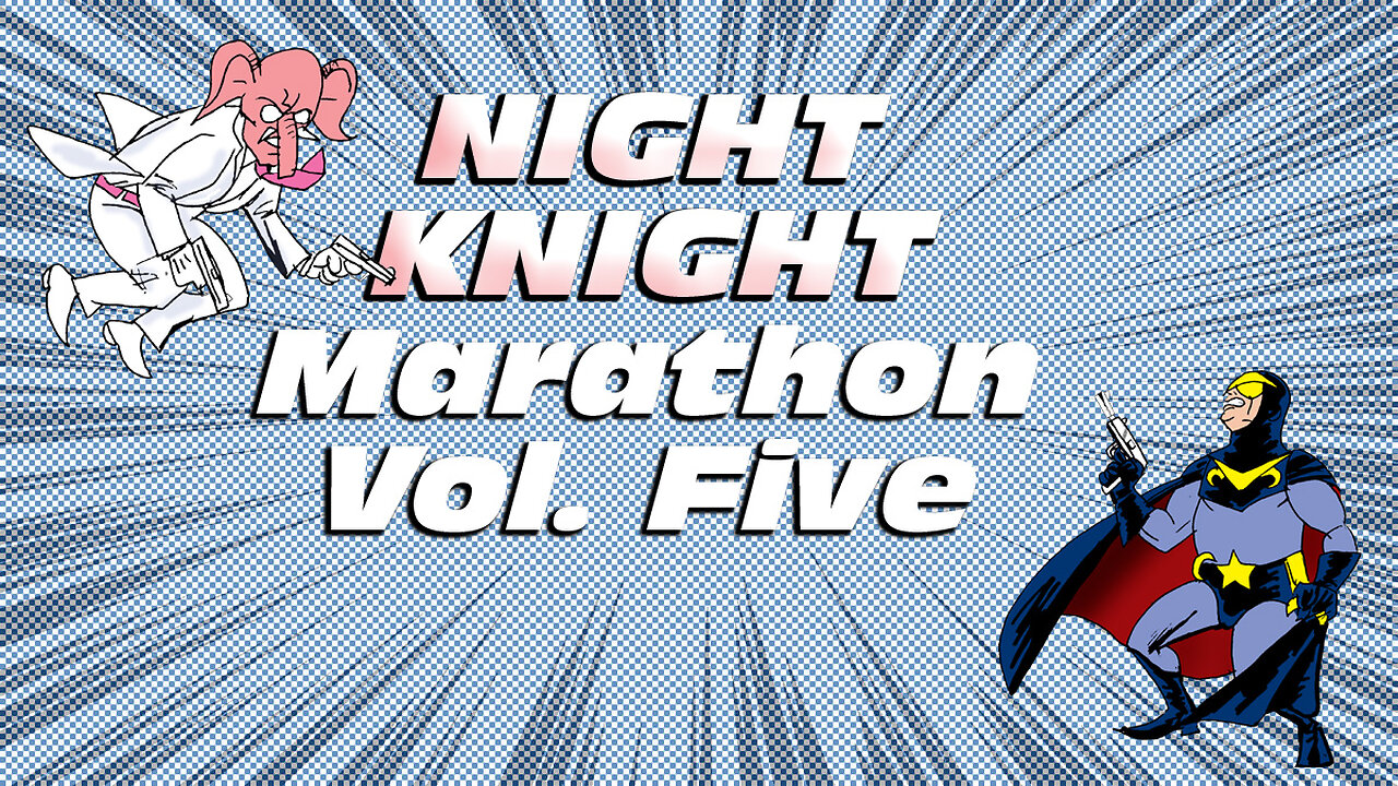 Night Knight Marathon Vol.5