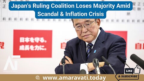 Japan's Ruling Coalition Loses Majority Amid Scandal & Inflation Crisis | Amaravati Today