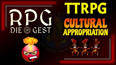 [63-2] - Be careful of Cultural Appropriation in your #TTRPG