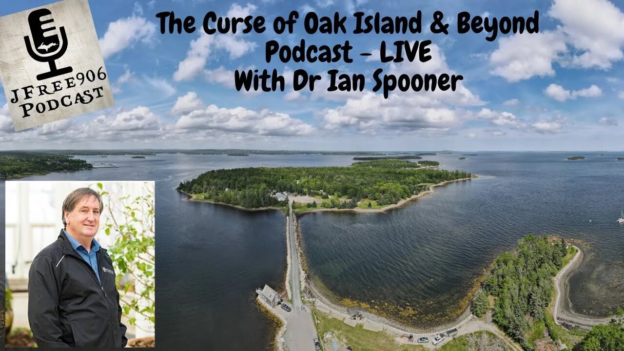 The Curse of Oak Island & Beyond Podcast - LIVE - Dr. Ian Spooner and Tony Sampson at Oak Is Resort
