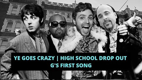 Ye Goes Crazy | High school Drop Out | G's First Song