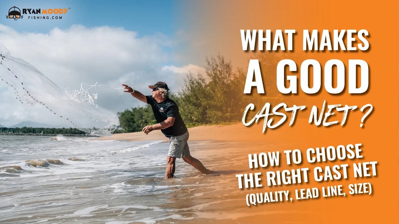 What makes a good cast net? How to choose the right cast net - quality, lead line, size.