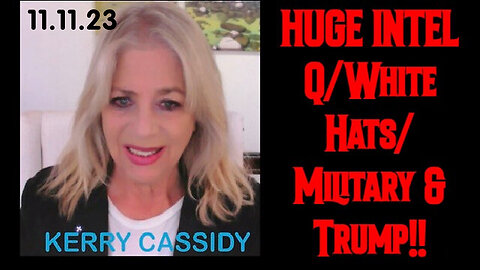 Kerry Cassidy HUGE Intel - Q White Hats Military Nov 11.