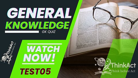 GENERAL KNOWLEDGE QUIZ | TEST05
