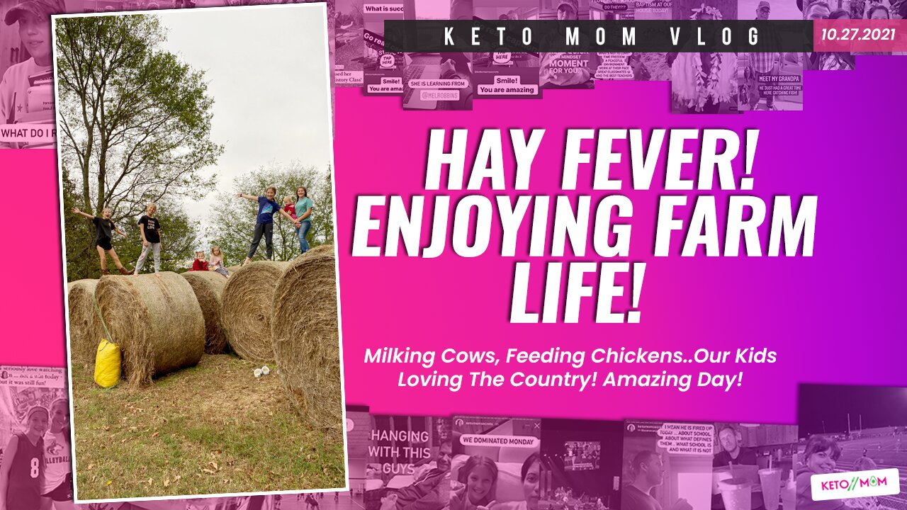 Hay Fever! Enjoying Farm Life ( Kids Loving It! ) | Keto Mom Vlog