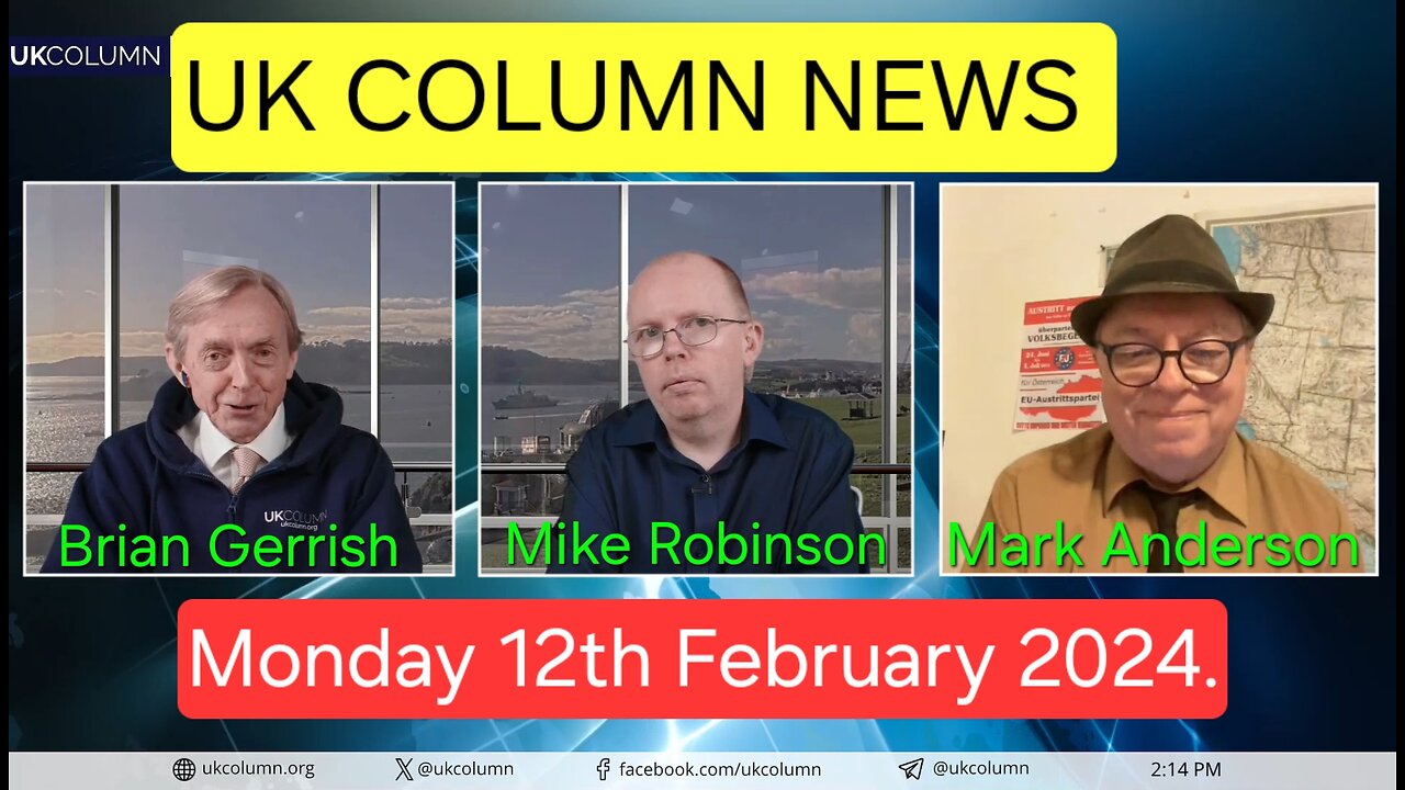 UK Column News - Monday 12th February 2024.