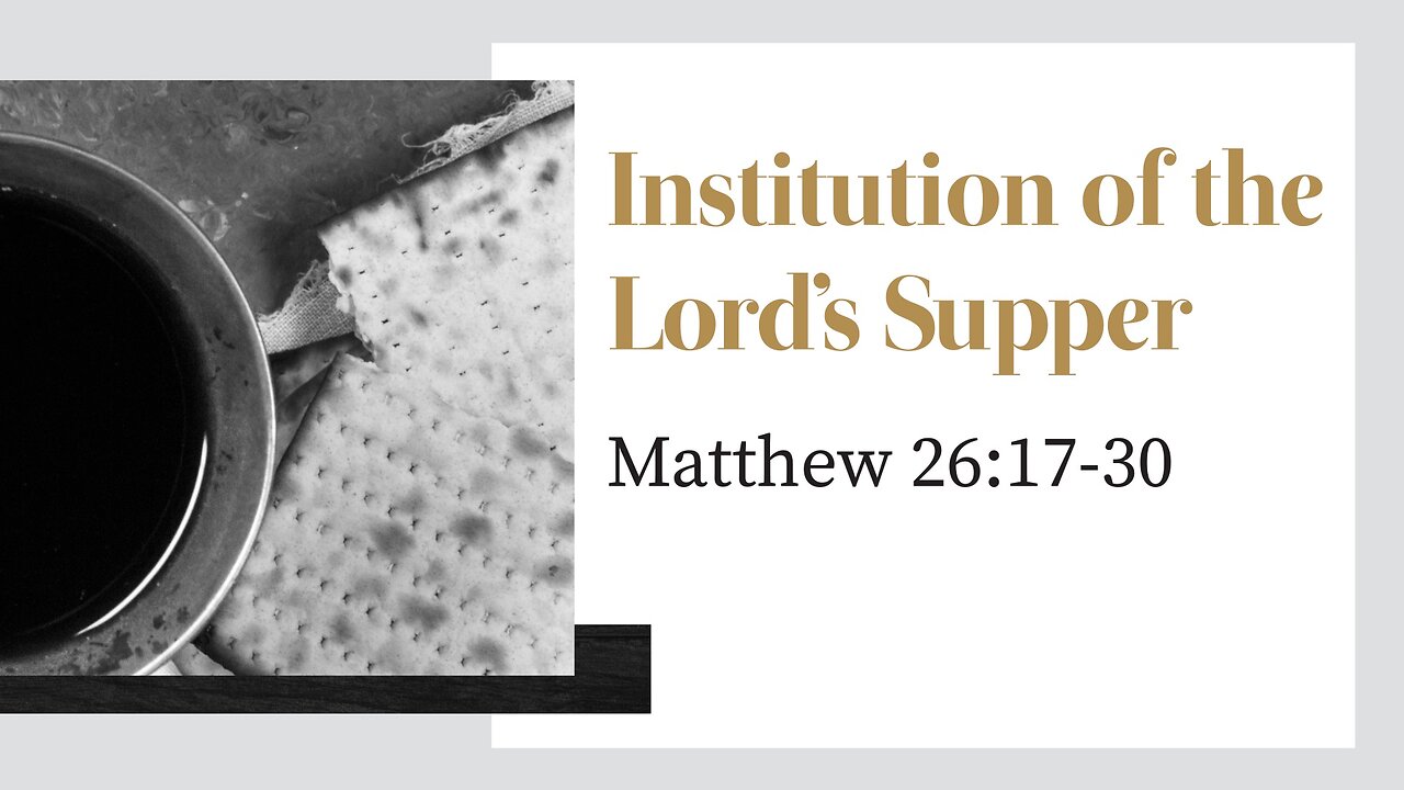 Aug. 4, 2024 - Sunday PM MESSAGE - Institution of the Lord's Supper (Matt. 26:17-30)