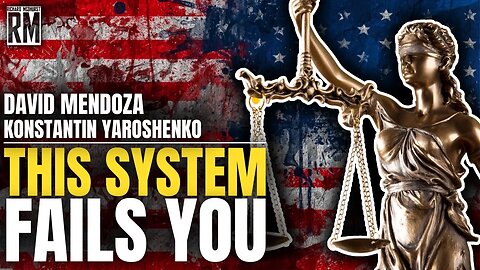 US ROTTING Justice System | ft. David Mendoza & Konstantin Yaroshenko