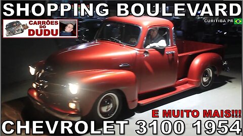 CHEVROLET 3100 1954 E MUITO MAIS - SHOPPING BOULEVARD 10/10/23 E CORTES - CARRÕES DO DUDU