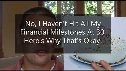 No, I Haven't Hit All My Financial Milestones At 30. Here's Why That's Ok!