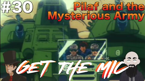 Get the Mic - Dragon Ball: Episode 30 - Pilaf and the Mysterious Army