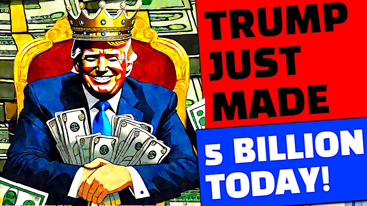 DONALD TRUMP MADE 5 BILLION DOLLARS TODAY! TRUMP'S NET WORTH SOARS: ANALYSIS OF WEALTH SURGE