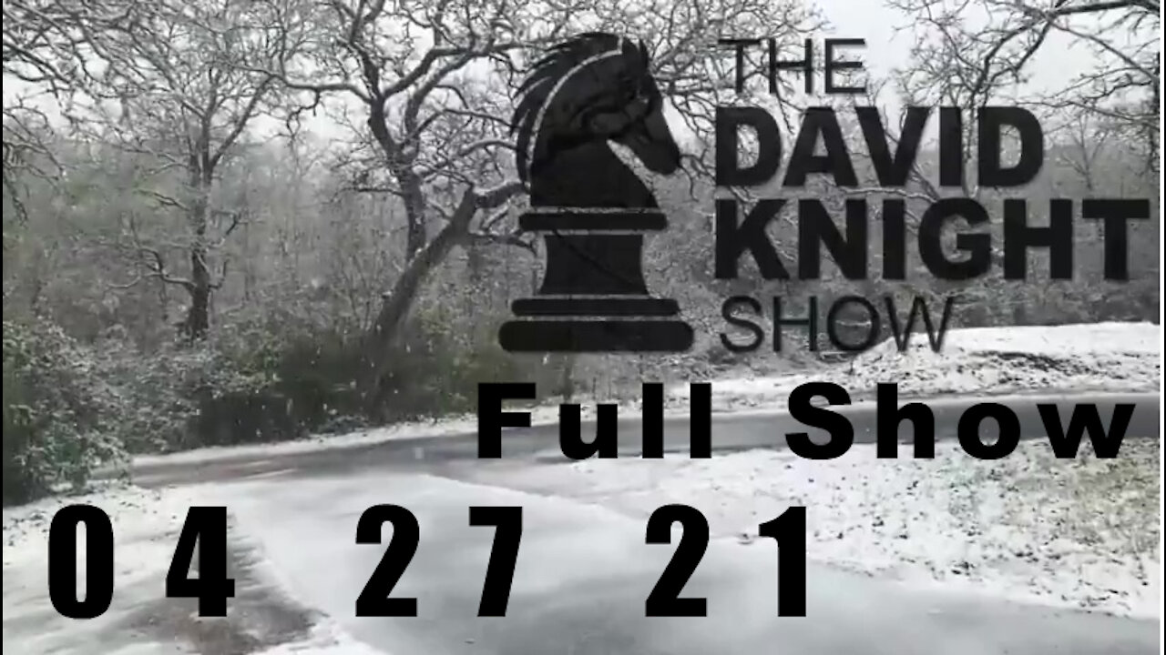 DAVID KNIGHT (Full Show) - 04_27_21 Tuesday