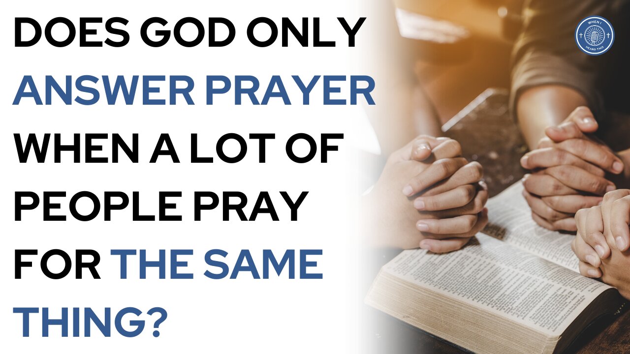 Does God only answer prayer when a lot of people pray for the same thing?