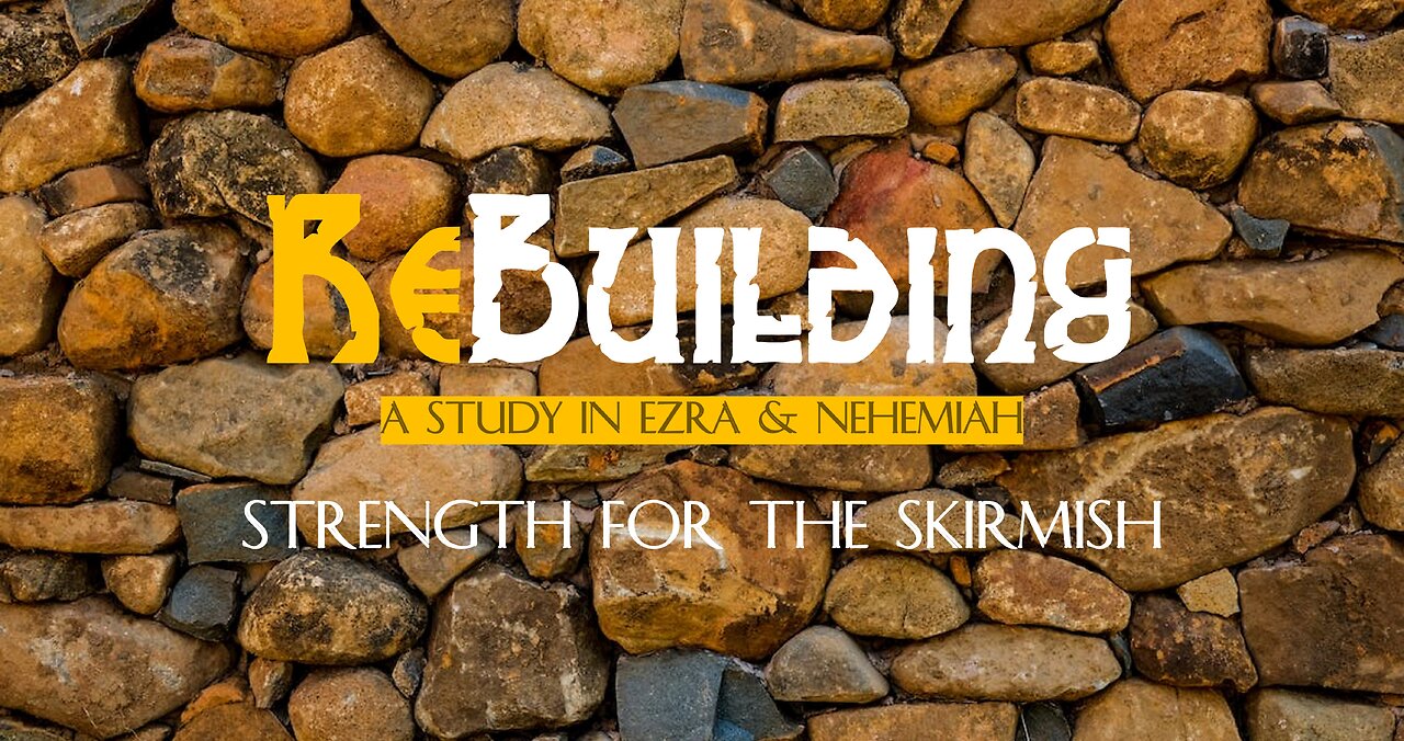 Strength for the Skirmish