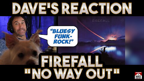 Dave's Reaction: Firefall — No Way Out