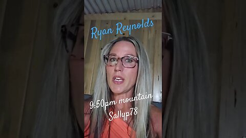 Ryan Reynolds watch party twitch Sallyp78 ,9:50 pm mountain #socialmedia #movie @TalkwithSally