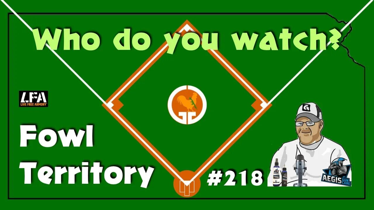 Fowl Territory #218 - Who do you watch?