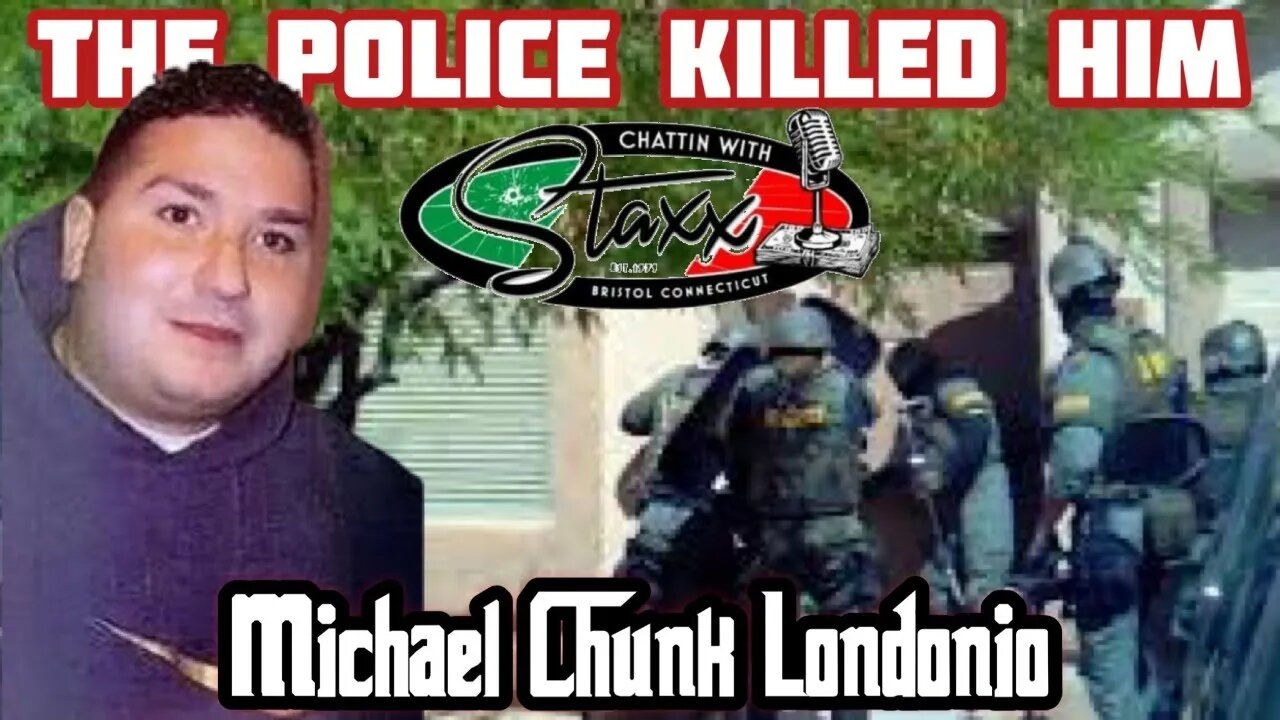 Michael Londonio whose street name was Chunk shot dead by police. Chattin with Staxx