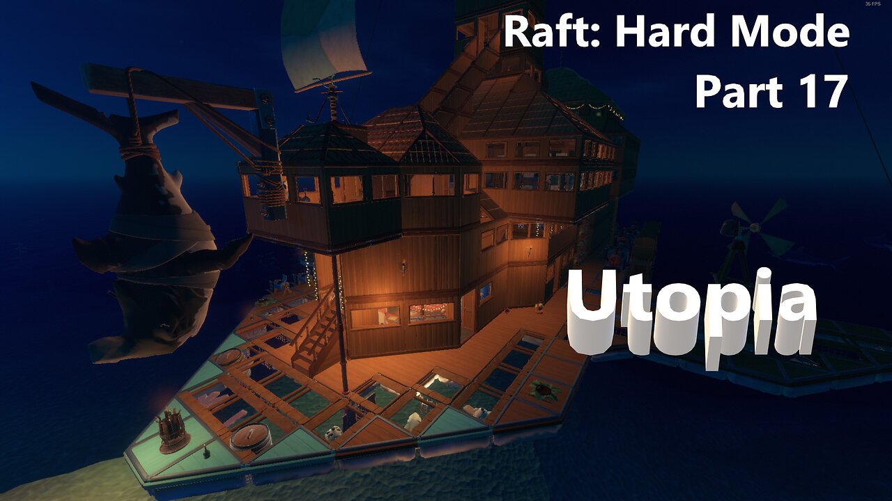 Raft - Hard Mode / Part 17 / Is there really a place call Utopia??