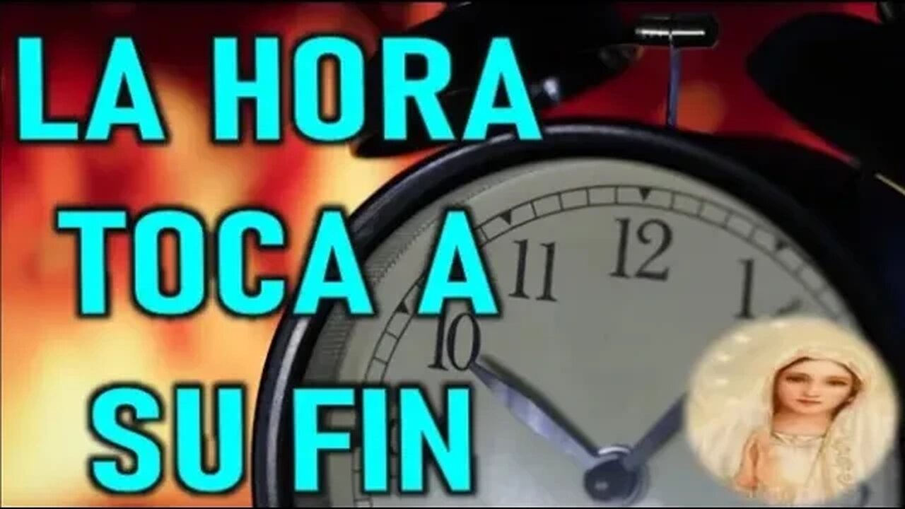 LA HORA TOCA A SU FIN - MARIA SANTISIMA A MIRIAM CORSINI
