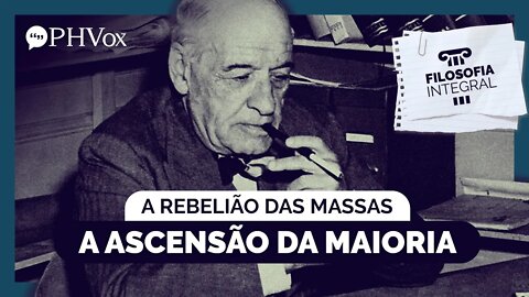 A rebelião das massas: a ascensão da maioria