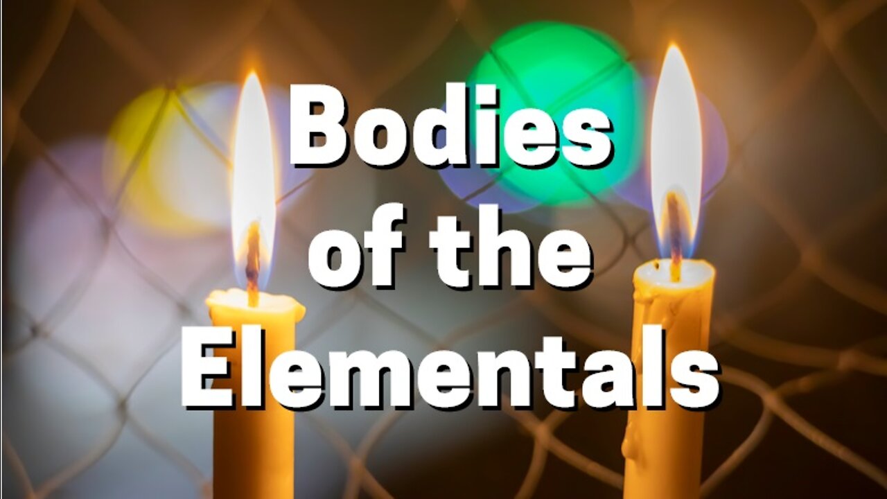 BODIES OF THE ELEMENTALS