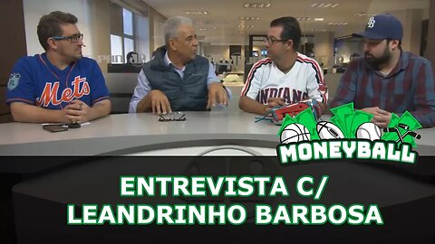 MoneyBall #27 - Prefeitura SP vs. Esportes americanos + Entrevista c/ Leandrinho Barbosa