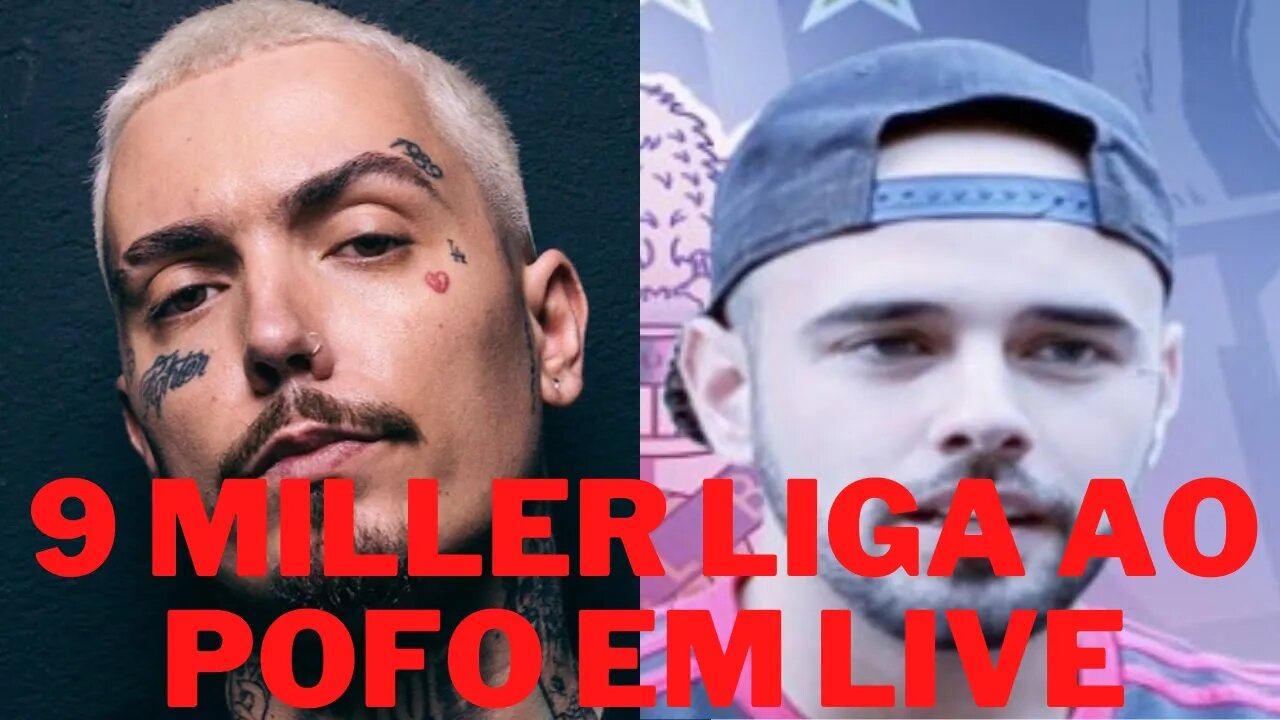 9 Miller liga para o Pofo em Live