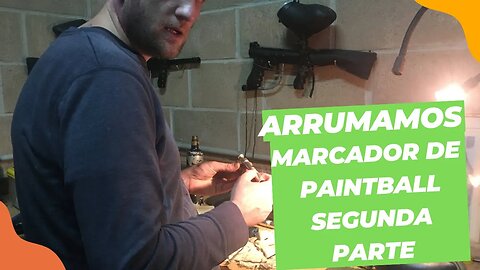 Arrumamos Marcador de Paintball parte 2