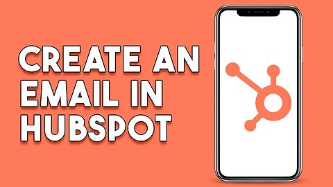 How To Create An Email In Hubspot