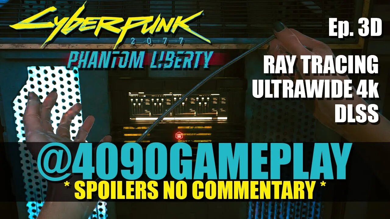 Cyberpunk 2077: Phantom Liberty | Ep. 3D | 4090 Gameplay 21:9 4k * SPOILERS NO COMMENTARY NO SKIPS *