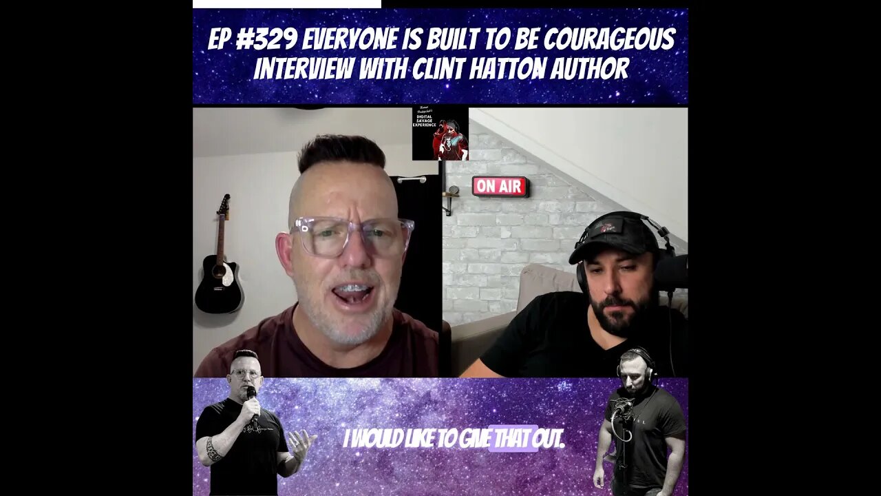 Everyone is Built to be Courageous - Clip From Ep 329 Interview With Clint Hatton Author