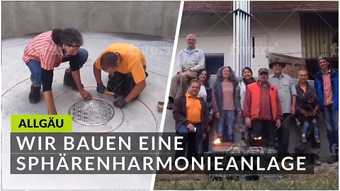 Endlich ist es soweit! Bau einer Sphärenharmonieanlage (SHA) im Allgäu 😍