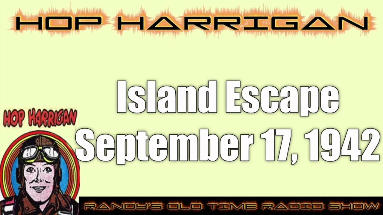 Hop Harrigan Island Escape September 17, 1942