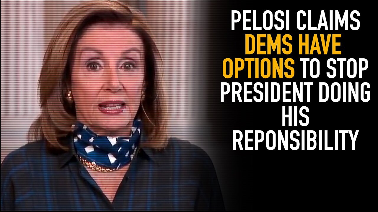 Pelosi And Dems Claims They Will Stop Trump From Doing His Job