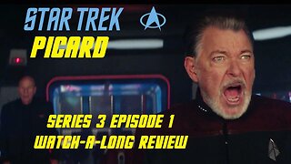 Star Trek Picard Series 3 Episode 1 Watch-a-long Review