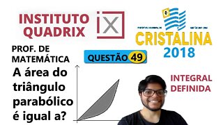 A área da região limitada pela reta e parábola -INTEGRAL DEFINIDA |Questão 49 de Cristalina QUADRIX